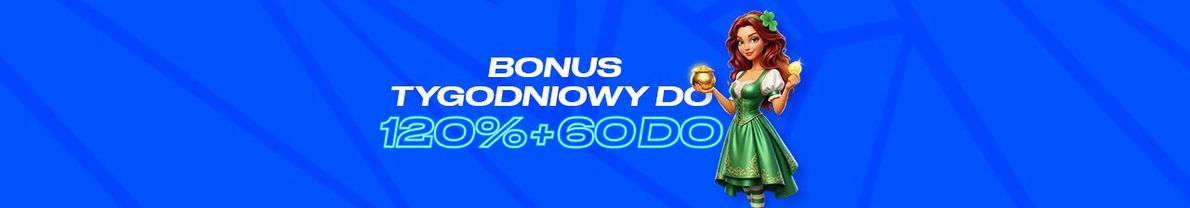 Bonus tygodniowy do 120% + 60DO